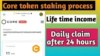 Core token staking, life time income,daily claim after 24 hours, Everybody earn core from staking.