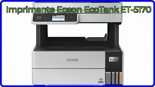 AVIS (2026): Imprimante Epson EcoTank ET-5170. D&Eacute;TAILS ESSENTIELS