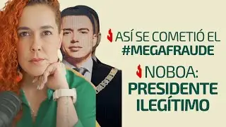 Así se cometió el #MegaFraude en Ecuador | Daniel Noboa, presidente ilegítimo