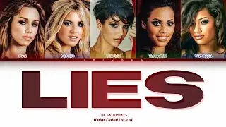 The Saturdays - Lies (Color Coded Lyrics)
