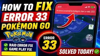 How To Fix Pokemon Go Game Server Down Today | An Error Occurred in Trying to Start a Raid error 33 