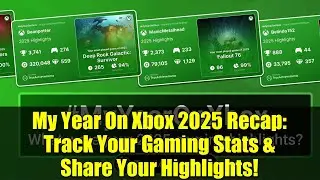 My Year On Xbox 2025 Recap: Track Your Gaming Stats & Share Your Highlights!