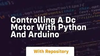 Controlling a dc motor with python and arduino