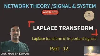 Network theory / Signal & system #LaplaceTransform of important signals part 12# Lect.  MANISH KUMAR