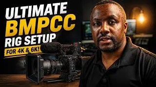 Ultimate BMPCC Rig Setup for 4K & 6K!