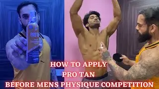 How to apply pro tan ( spray ) before men&rsquo;s physique competition / Kaise kare tan apne ap ko