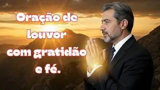 Oração de louvor com gratidão e fé.