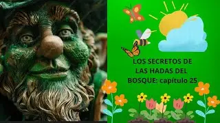 Audiolibros  magicos propios. Los secretos de las hadas del bosque. Capítulo 25