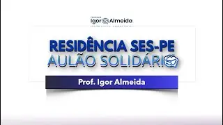 RESIDÊNCIA SES-PE: Aulão de Véspera Solidário Saúde Coletiva (Regionalização) UPENET/IAUPE