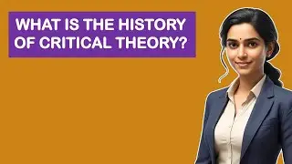 What Is The History Of Critical Theory?