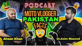 How to start Moto Vlogging as Career| Podcast with Ahsans Vlogs| Dr Asim Masood #vlog #motovlog