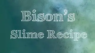 Bison&rsquo;s Slime Recipe