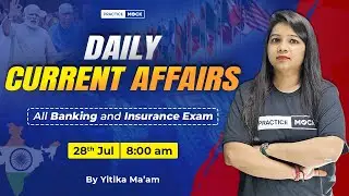 28th July Current Affairs 2025 | Daily Current Affairs Tadka | All Banking Exams | Yitika Ma'am