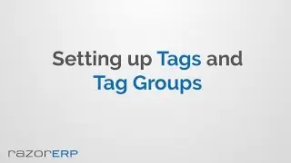 Setting up Tags and Tag Groups