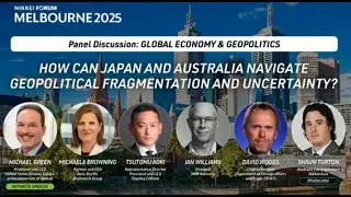5  Global Economy & Geopolitics: NIKKEI FORUM MELBOURNE 2025