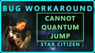 Star Citizen Bug Workaround #25 | Five Fixes For Cannot Quantum Jump