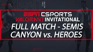 ESPN Esports VALORANT Invitational Semifinals - Team Canyon vs. Team Heroes | ESPN Esports