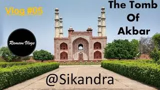 The Tomb Of Akbar Sikandra Agra Vlog 05 | Ramson Vlogs