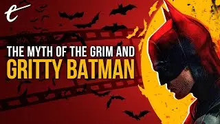 The Myth of the Grim and Gritty Batman | In The Frame