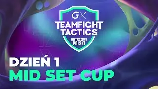 GX TFT Mistrzostwa Polski | Mid Set Cup | Dzień 1 | Lobby B | SET 13