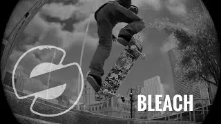 BLEACH | B&W Session: Skate Sim Fish Eye Montage