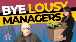 HOW to RID YOUR COMPANY of LOUSY MANAGERS