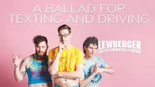 A Ballad To Texting and Driving - Lewberger