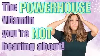 The POWERHOUSE Vitamin you're NOT hearing about!