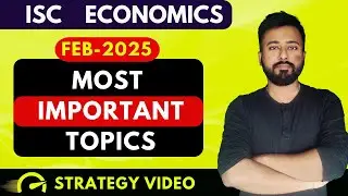 ISC Economics Class 12 | Most Important Topics | ISC 2025 Board Exams