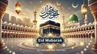 Eid Mubarak from Makkah & Madinah | Islamic Eid Celebration 2025