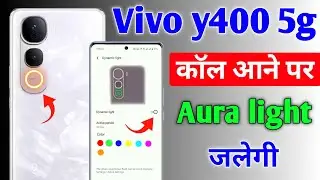 vivo y400  ring light setting | vivo y400 5g dynamic light setting | vivo y400 aura light 