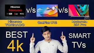 Comparison Between 3 Best 4k Smart Tvs Hisense Tornado vs OnePlus U1S vs Motorola ZX Pro