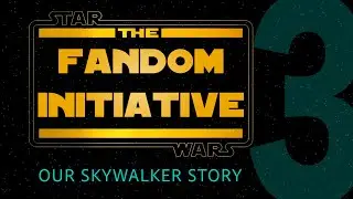 The Fandom Initiative | A Star Wars Tribute
