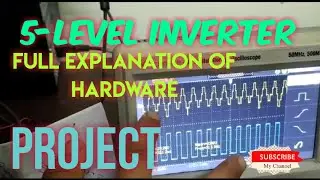 Project 5-Level inverter|cascaded H bridge| Design hardware explaination|Full Explination|DesigN