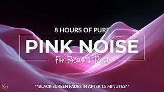 8 Hours of Pure Pink Noise for Focus and Rest | Black Screen After 15 Mins | No Ambience