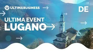 Ultima Event Lugano 2022: ein grandioses Event in der Schweiz!