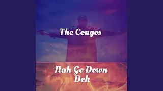Nah Go Down Deh