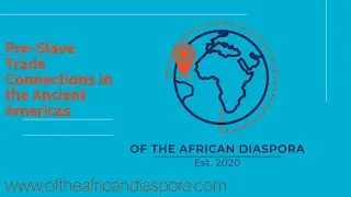Pre-Slave Trade Cultural Ties between Africa and the Americas: Unveiling the Connections