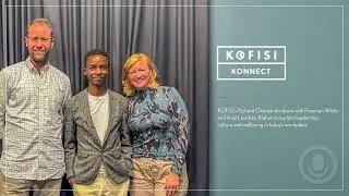 KOFISI on Wellbeing in the Workplace l featuring Freeman White and Anja Lasofsky-Blahut