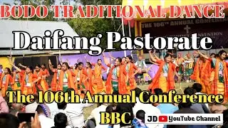 Bodo Traditional Dance of Daifang Pastorate !!The 106th Annual Conference BBC!!