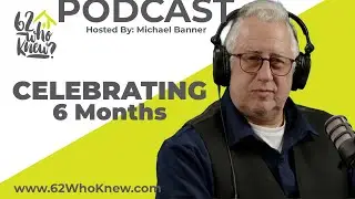 62WhoKnew: Celebrating 6 Months of Impact with Michael Banner