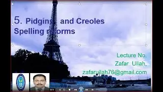Introduction to Language 5. Code: 0019. Pidgin, Spelling reforms