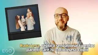 Radu Leca, replică senzațională pentru părinții care &icirc;și cocoloșesc copiii: &bdquo;Se face liniște...&rdquo;