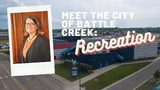 Meet the City of Battle Creek - Recreation