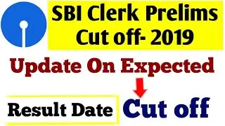 SBI Clerk Prelims Cut off 2019 | SBI Clerk Prelims Expected Cut off 2019