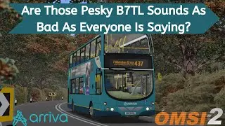Are The B7TL Sounds THAT Bad?? | OMSI 2 | Blueprint Productions | Bowdenham V5 Route 437