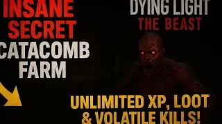 INSANE Secret Catacomb Farm in Dying Light: The Beast (Unlimited XP, Loot & Volatile Kills!)