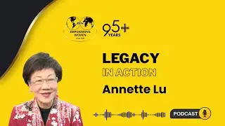 Annette Lu - Legacy in Action