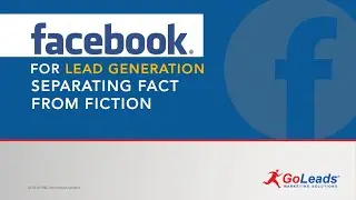 Facebook for Lead Generation GoLeads Webinar