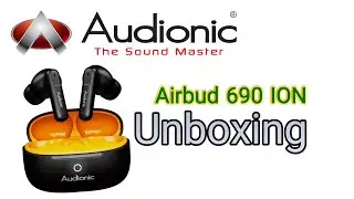 Audionic Airbud 690 ION Unboxing | Best Airbud Under Rs. 3500? | Low Price TWS Review